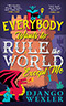 Everybody Wants to Rule the World Except Me